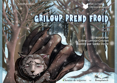 Couverture de Griloup prend froid, par Céline Lamour-Crochet, illustré par Saeko Doyle, éd. Chemins de tr@verse 2011