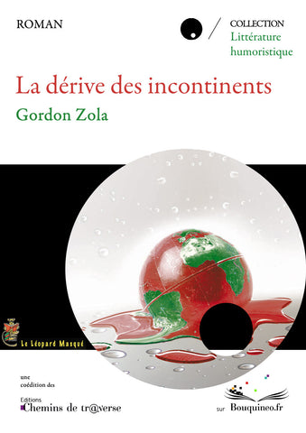 Couverture de La dérive des incontinents, par Gordon Zola, coédition Le Léopard Masqué & Chemins de tr@verse, 2011