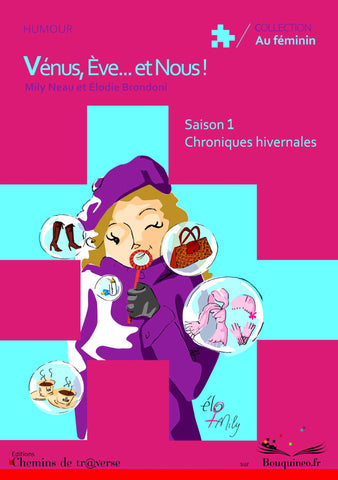 Couverture de Vénus, Eve... et Nous !, par Mily Neau, illustré par Elodie Brondoni, éd. Chemins de tr@verse 2011